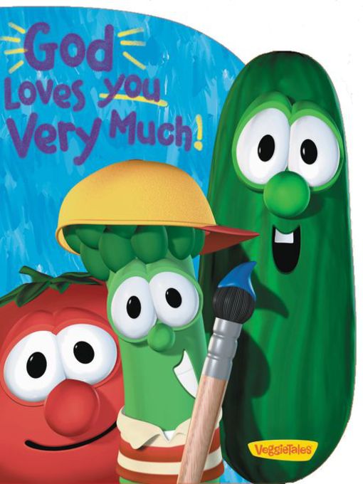 Title details for God Loves You Very Much / VeggieTales by Cindy Kenney - Available